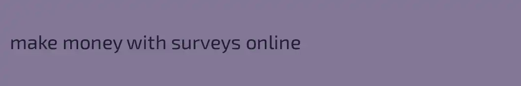make money with surveys online